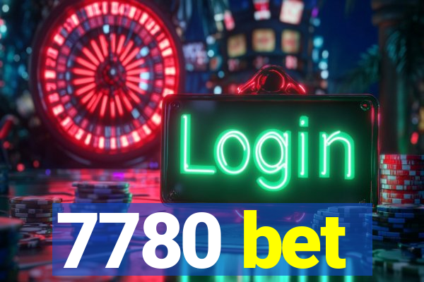 7780 bet